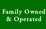 Family Owned & Operated
